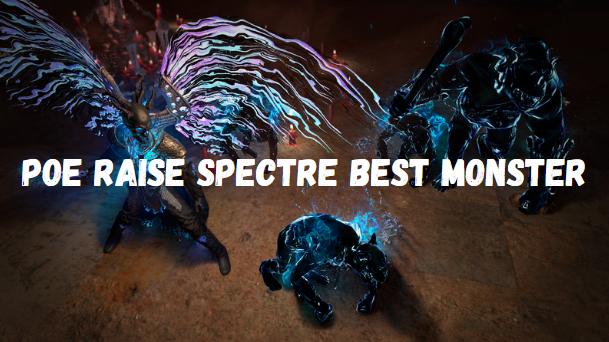 Poe Raise Spectre Best Monster