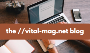 The //vital-mag.net Blog