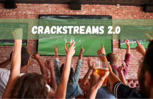 Crackstreams 2.0