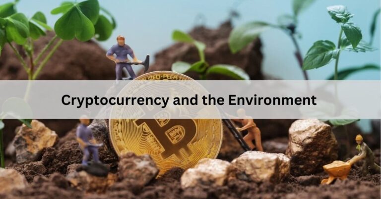 Cryptocurrency and the Environment – Balancing Innovation with Sustainability!