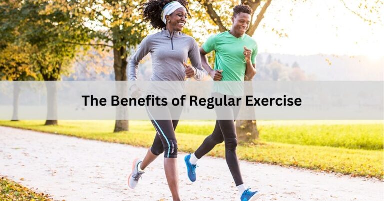 The Benefits of Regular Exercise