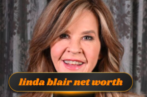 Linda Blair Net Worth