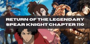 Return of the Legendary Spear Knight Chapter 110